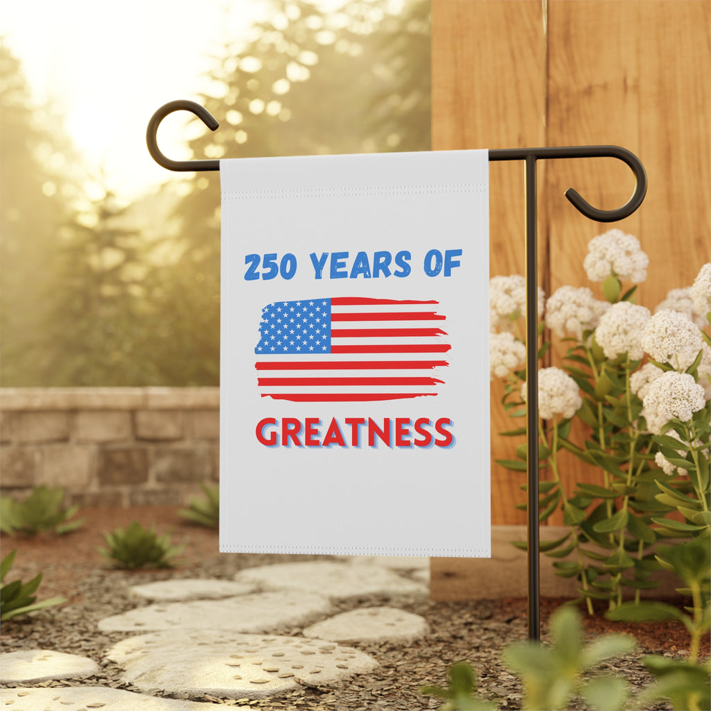 Patriotic Garden Flag | "250 Years of Greatness" USA Yard Banner