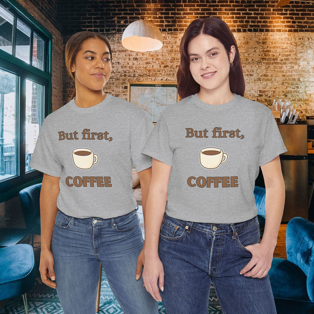 But First Coffee T‑Shirt — Funny Coffee Tee for Coffee Lovers