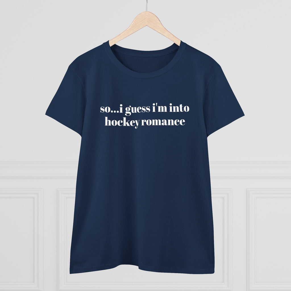 Women's Tee — "so... i guess i'm into hockey romance" Funny Hockey Fan Shirt