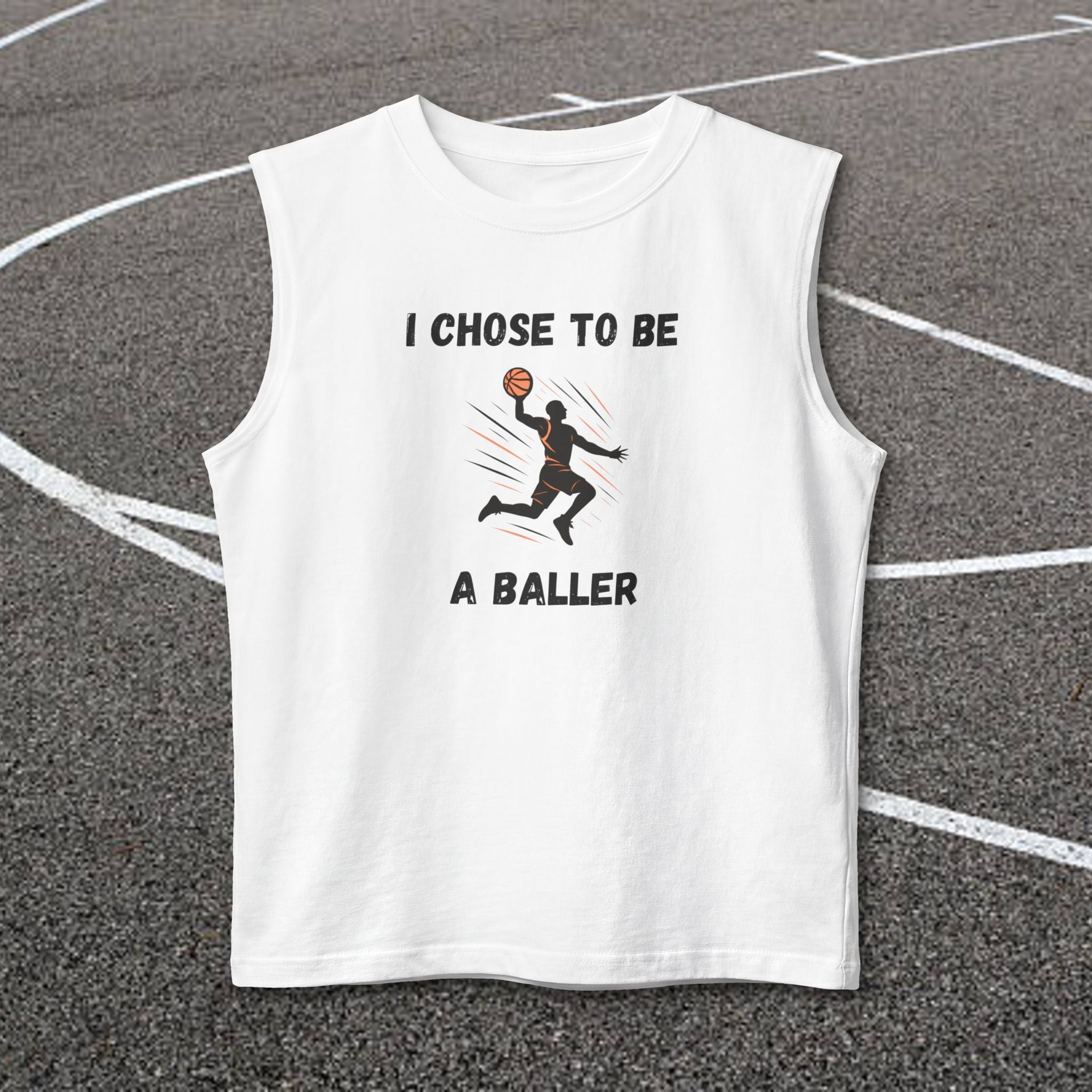 I Chose To Be A Baller Basketball Muscle Tank