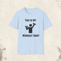 Workout Shirt — "This Is My Workout Shirt" Graphic Tee
