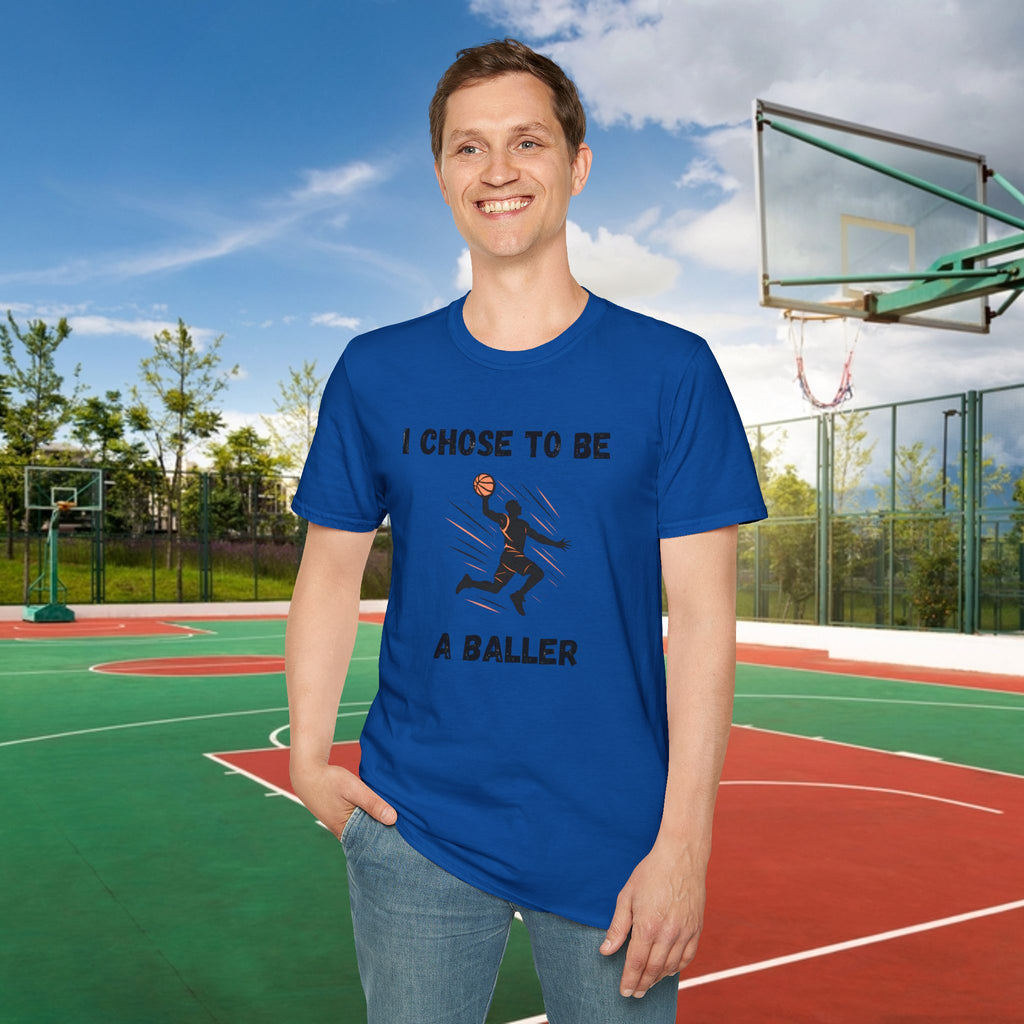Basketball T-Shirt — "I Chose to Be a Baller" Motivational Tee