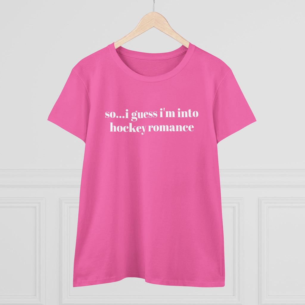 Women's Tee — "so... i guess i'm into hockey romance" Funny Hockey Fan Shirt
