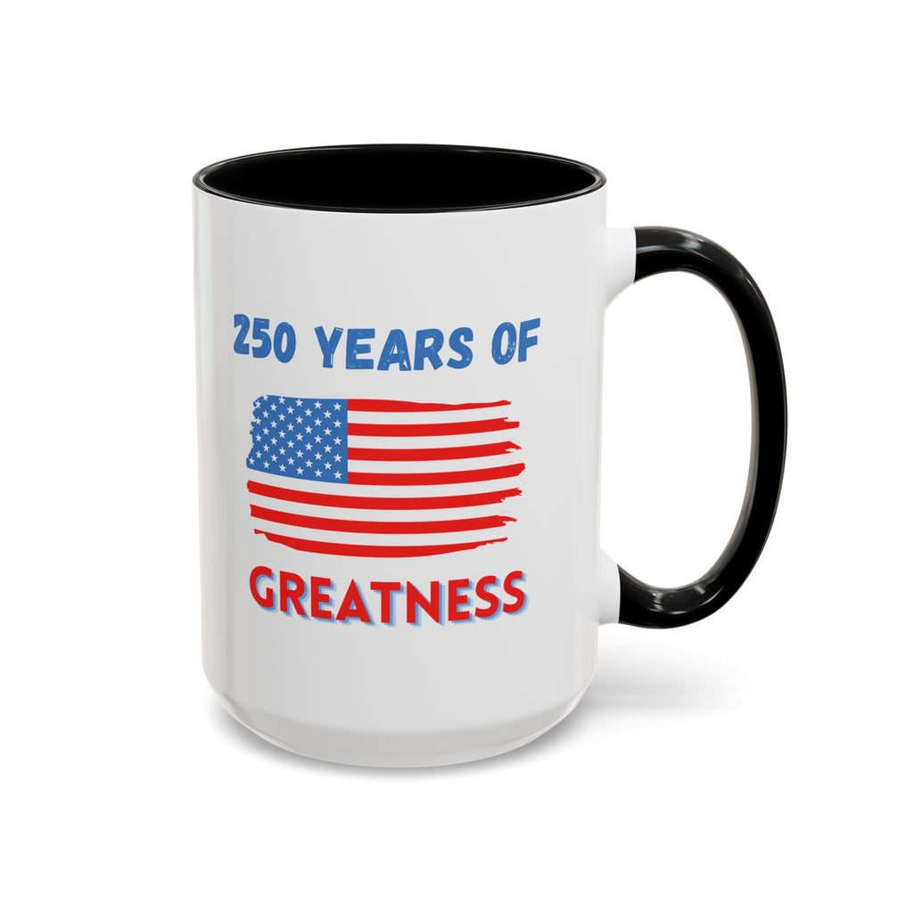 250 Years of Greatness Coffee Mug with American Flag Design (11, 15oz)