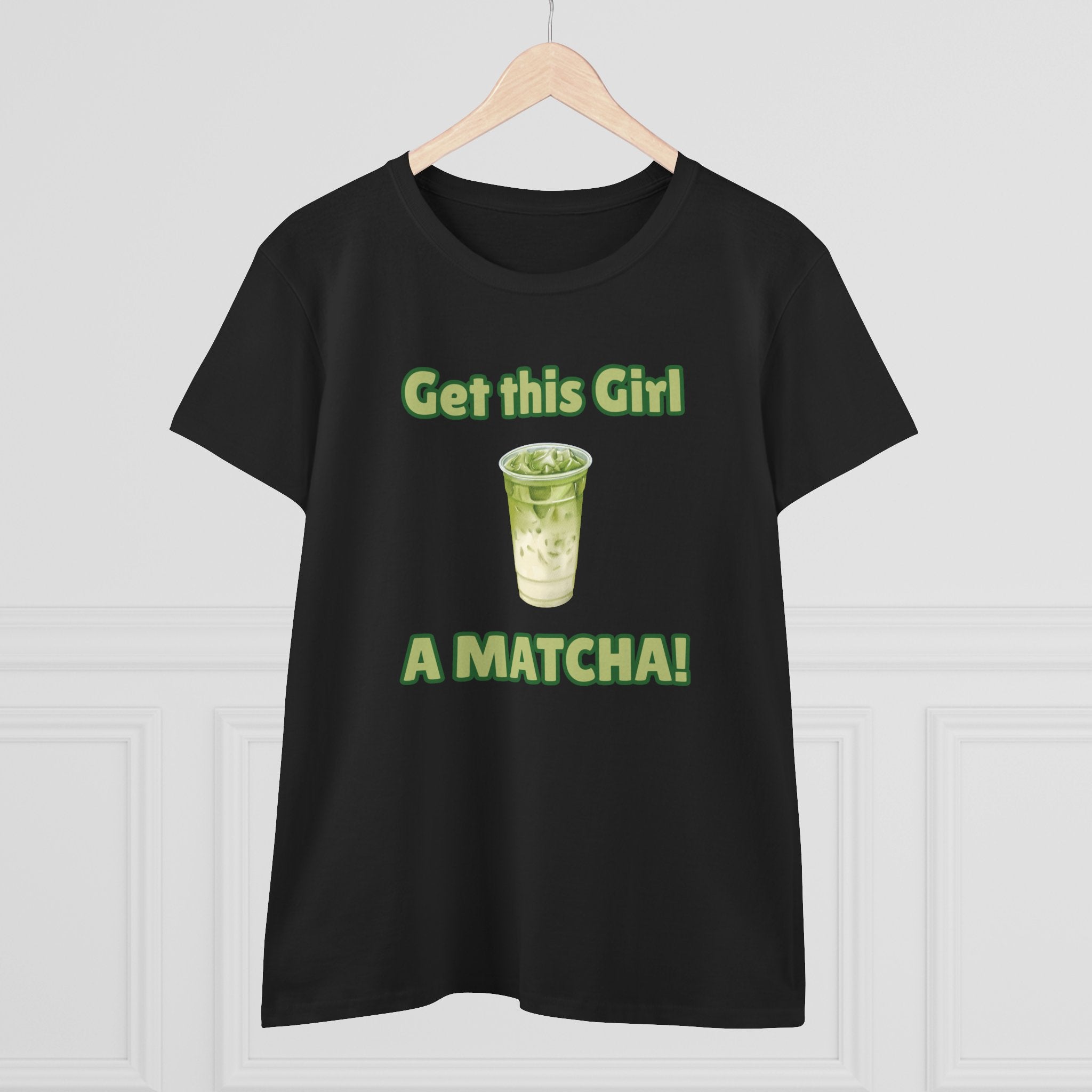 Get This Girl A Matcha! Women's Matcha Tea T-Shirt