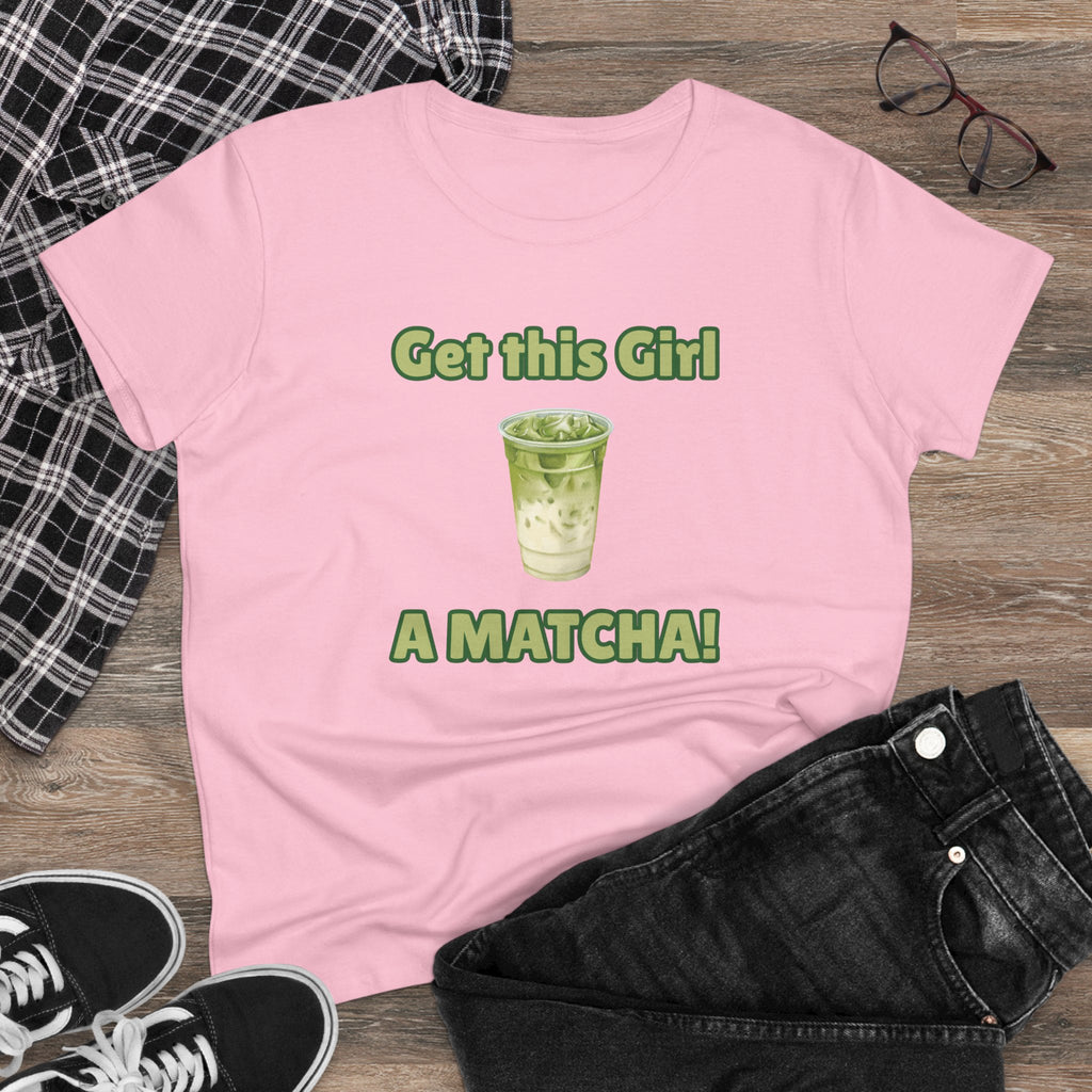 Get This Girl A Matcha! Women's Matcha Tea T-Shirt