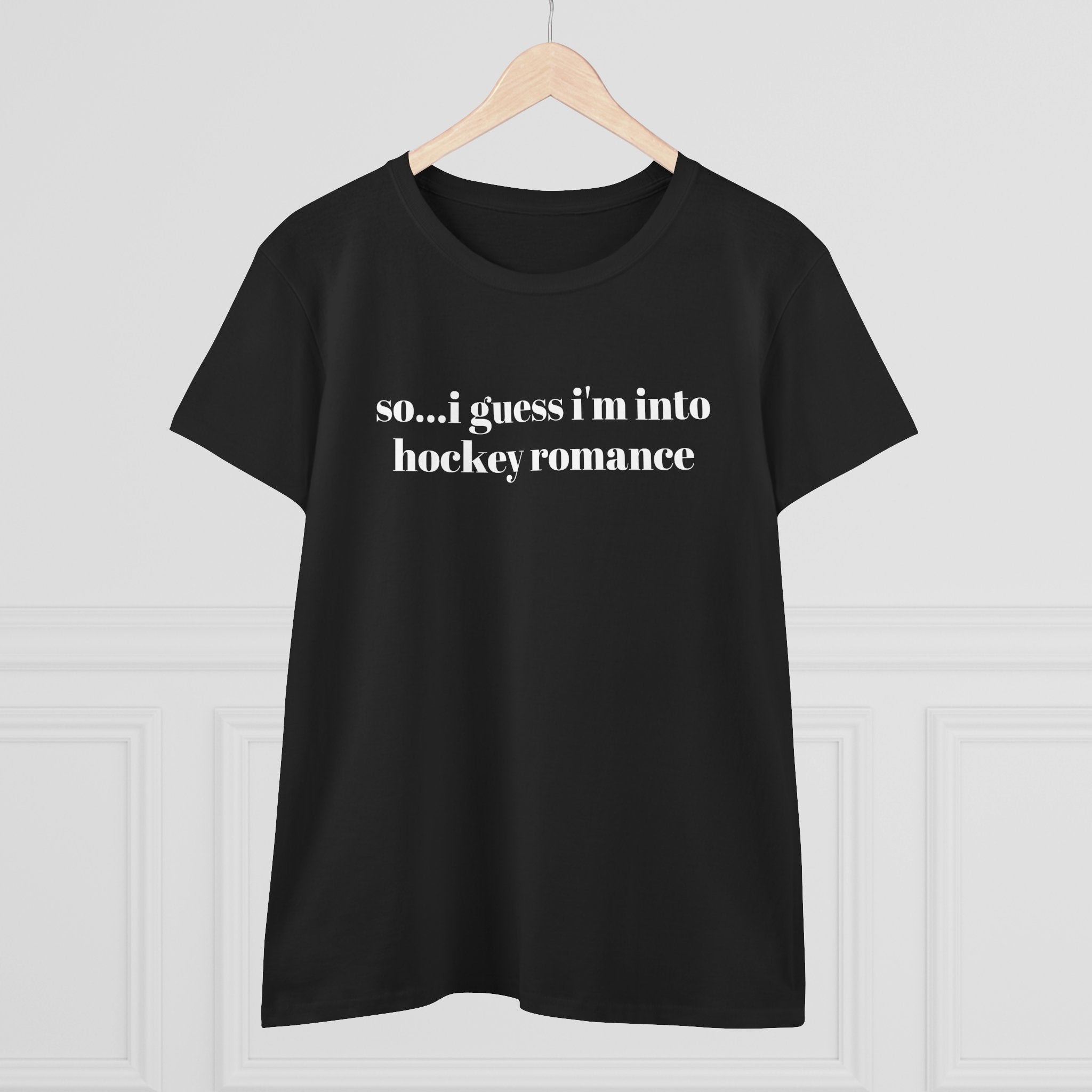 Women's Tee — "so... i guess i'm into hockey romance" Funny Hockey Fan Shirt