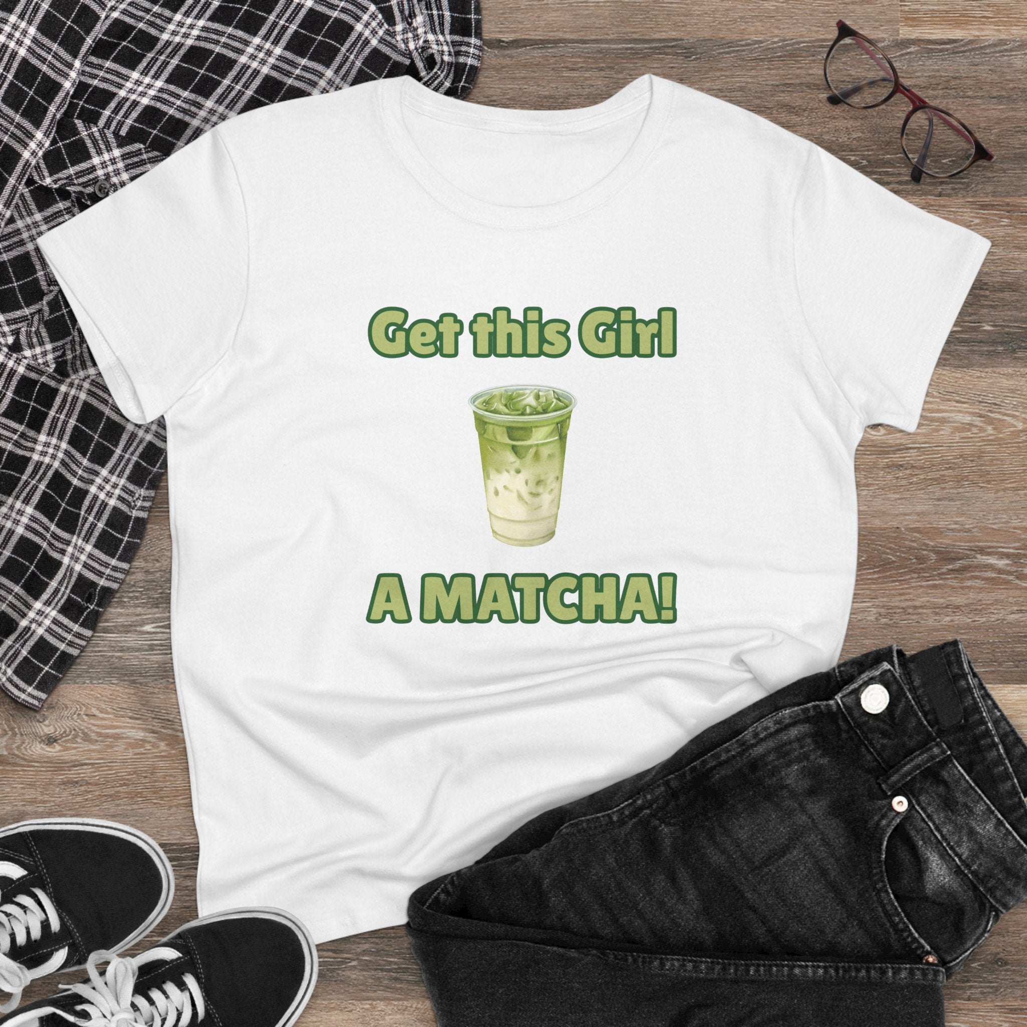 Get This Girl A Matcha! Women's Matcha Tea T-Shirt