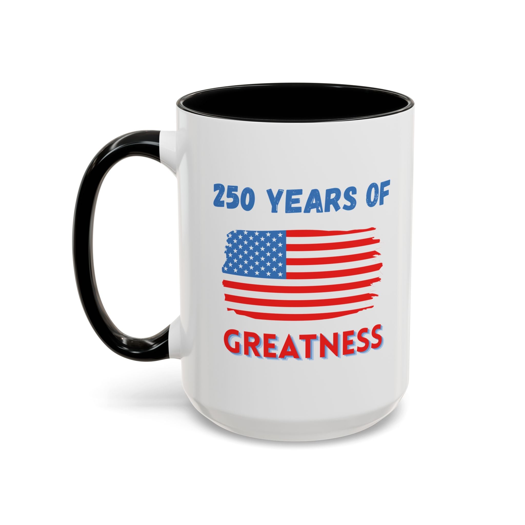 250 Years of Greatness Coffee Mug with American Flag Design (11, 15oz)