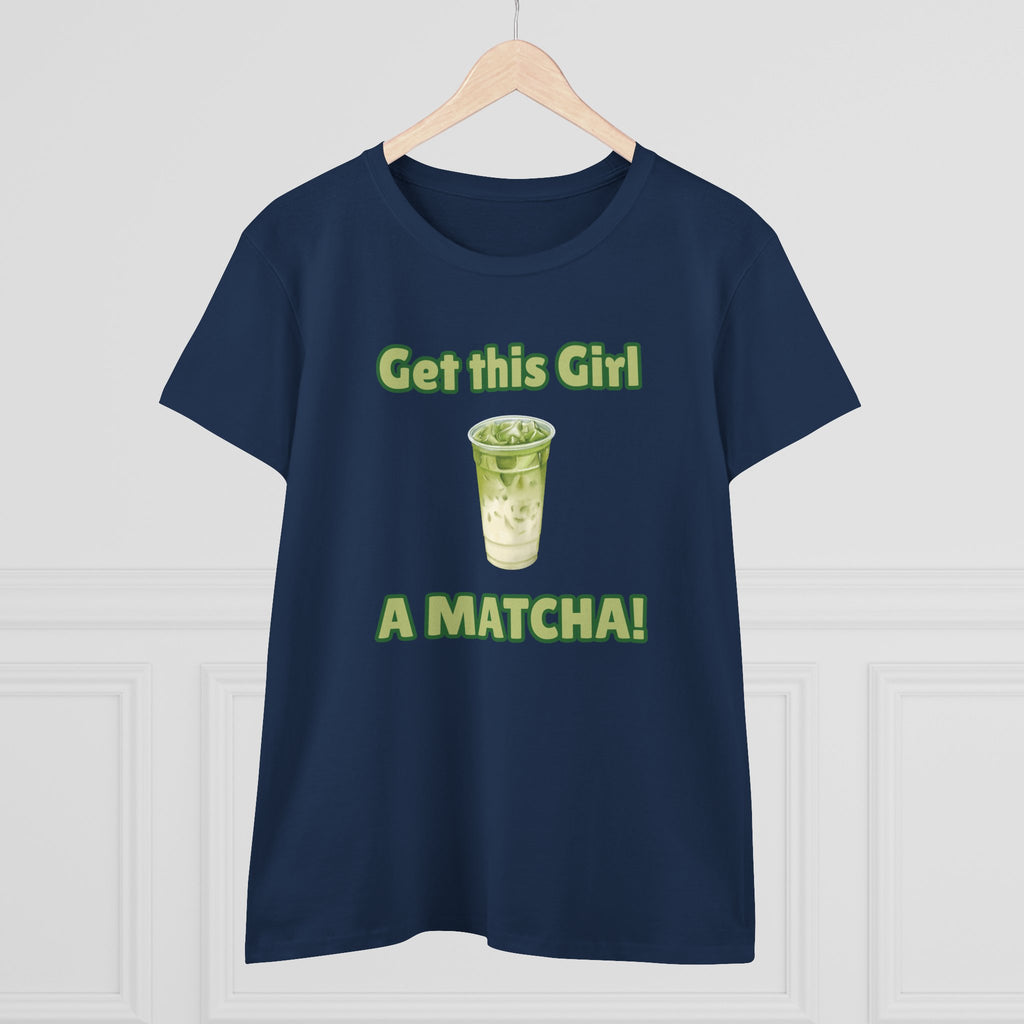 Get This Girl A Matcha! Women's Matcha Tea T-Shirt
