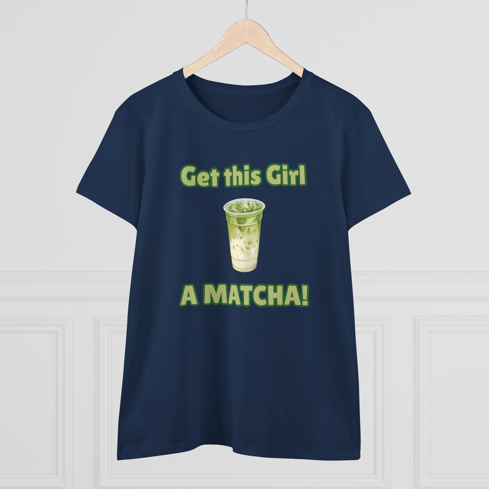 Get This Girl A Matcha! Women's Matcha Tea T-Shirt