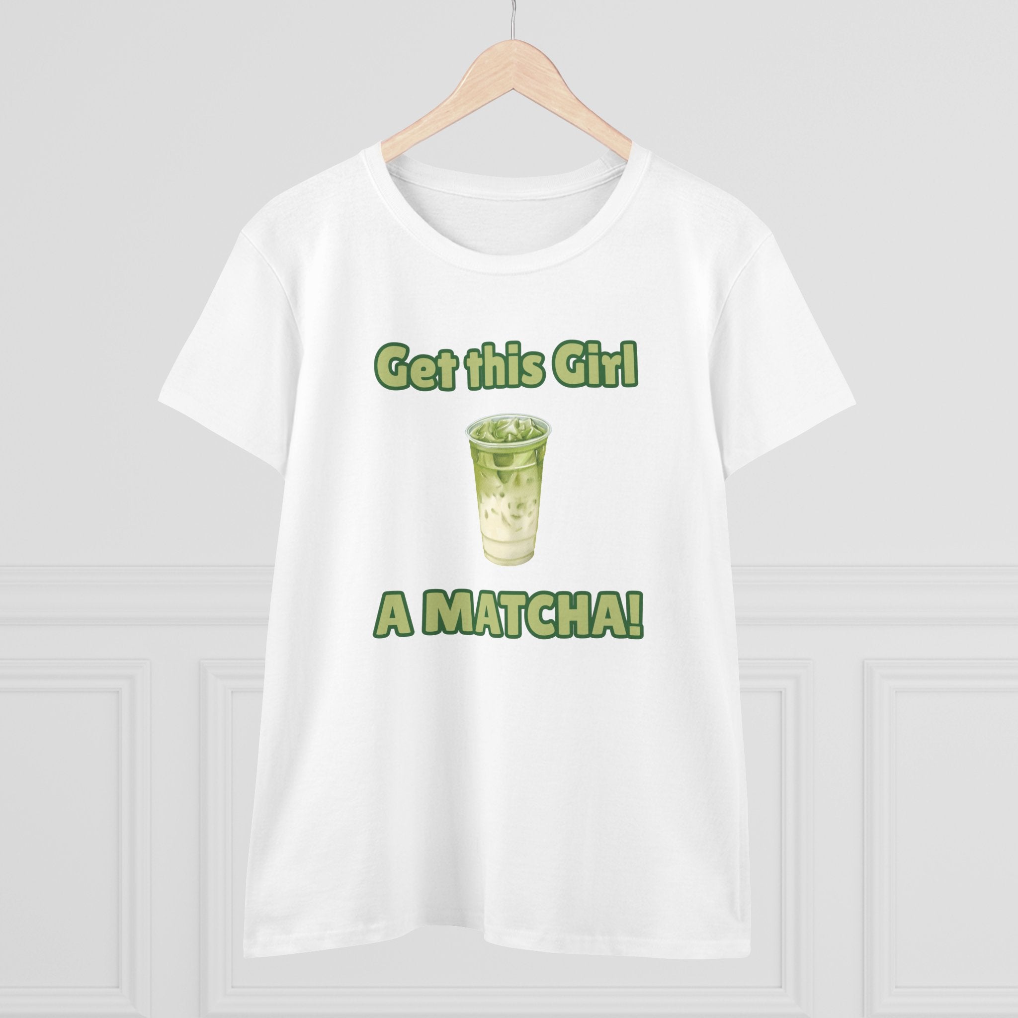 Get This Girl A Matcha! Women's Matcha Tea T-Shirt
