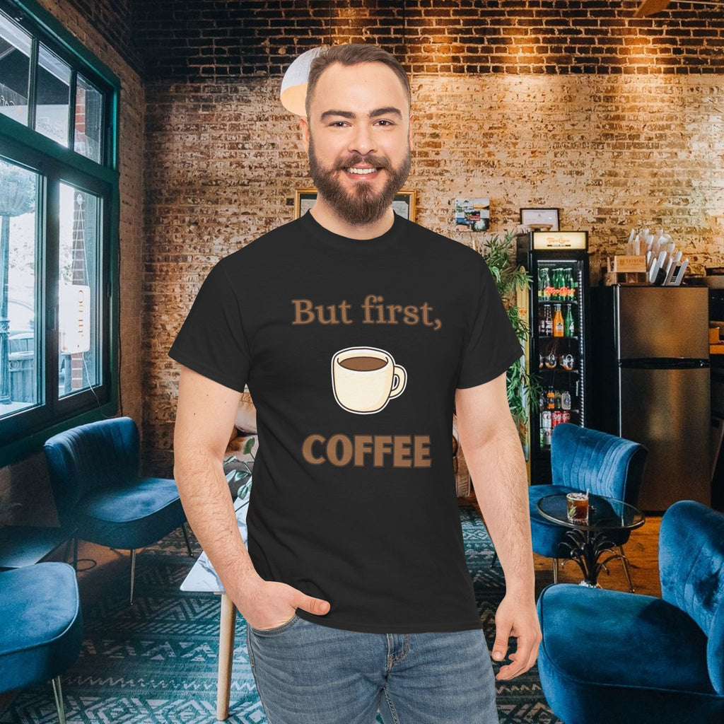 But First Coffee T‑Shirt — Funny Coffee Tee for Coffee Lovers