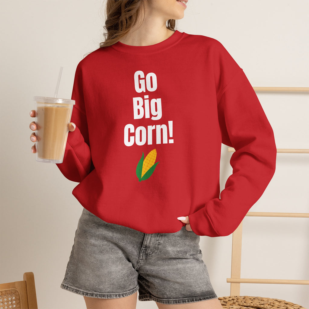Go Big Corn! Unisex Crewneck Sweatshirt — Funny Corn Graphic Pullover for Corn Lovers & Nebraska Fans