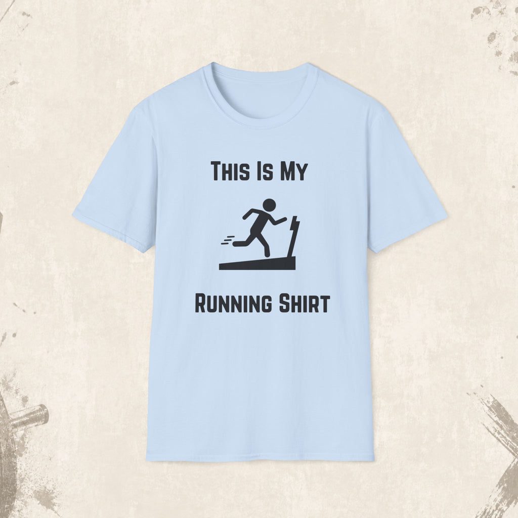 Running Shirt T‑Shirt — "This Is My Running Shirt" Graphic Tee for Treadmill Runners