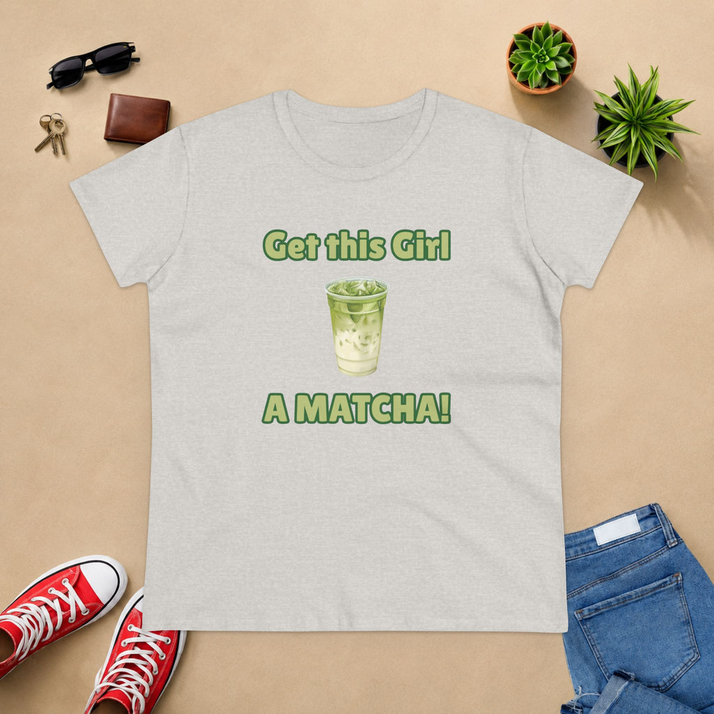 Get This Girl A Matcha! Women's Matcha Tea T-Shirt