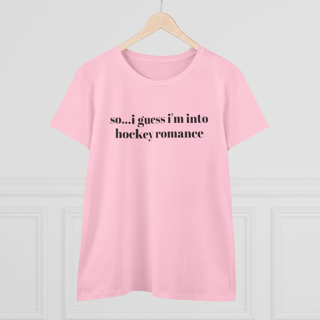 Women's Tee — "so... i guess i'm into hockey romance" Funny Hockey Fan Shirt