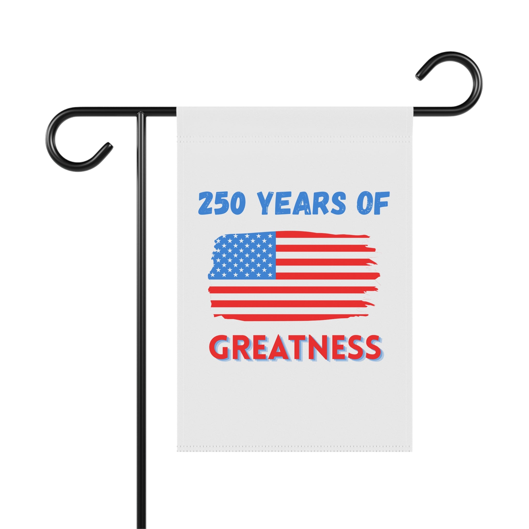 Patriotic Garden Flag | "250 Years of Greatness" USA Yard Banner