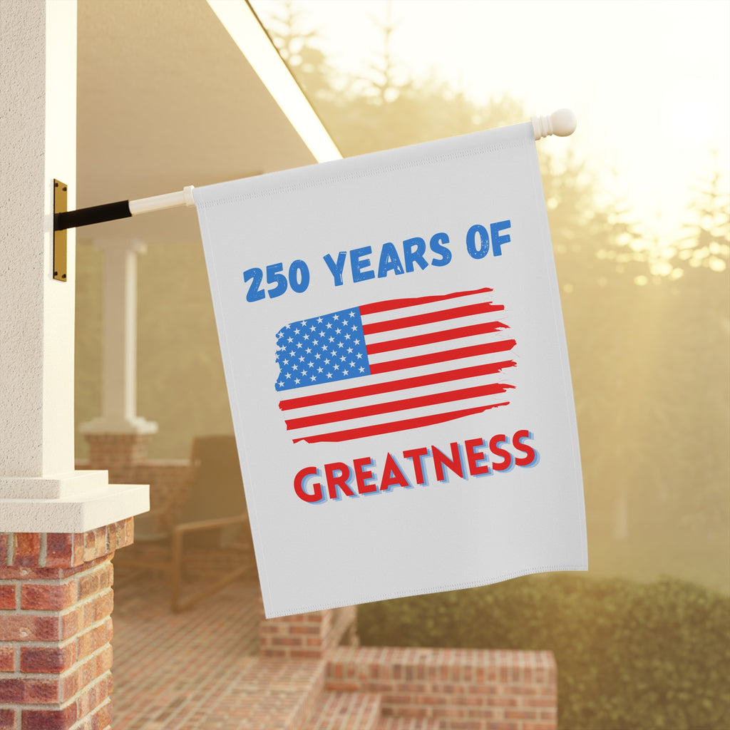 Patriotic Garden Flag | "250 Years of Greatness" USA Yard Banner