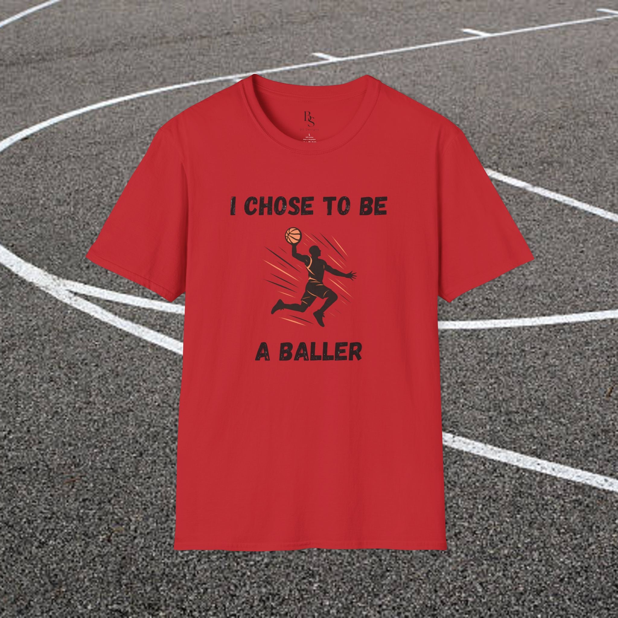 Basketball T-Shirt — "I Chose to Be a Baller" Motivational Tee