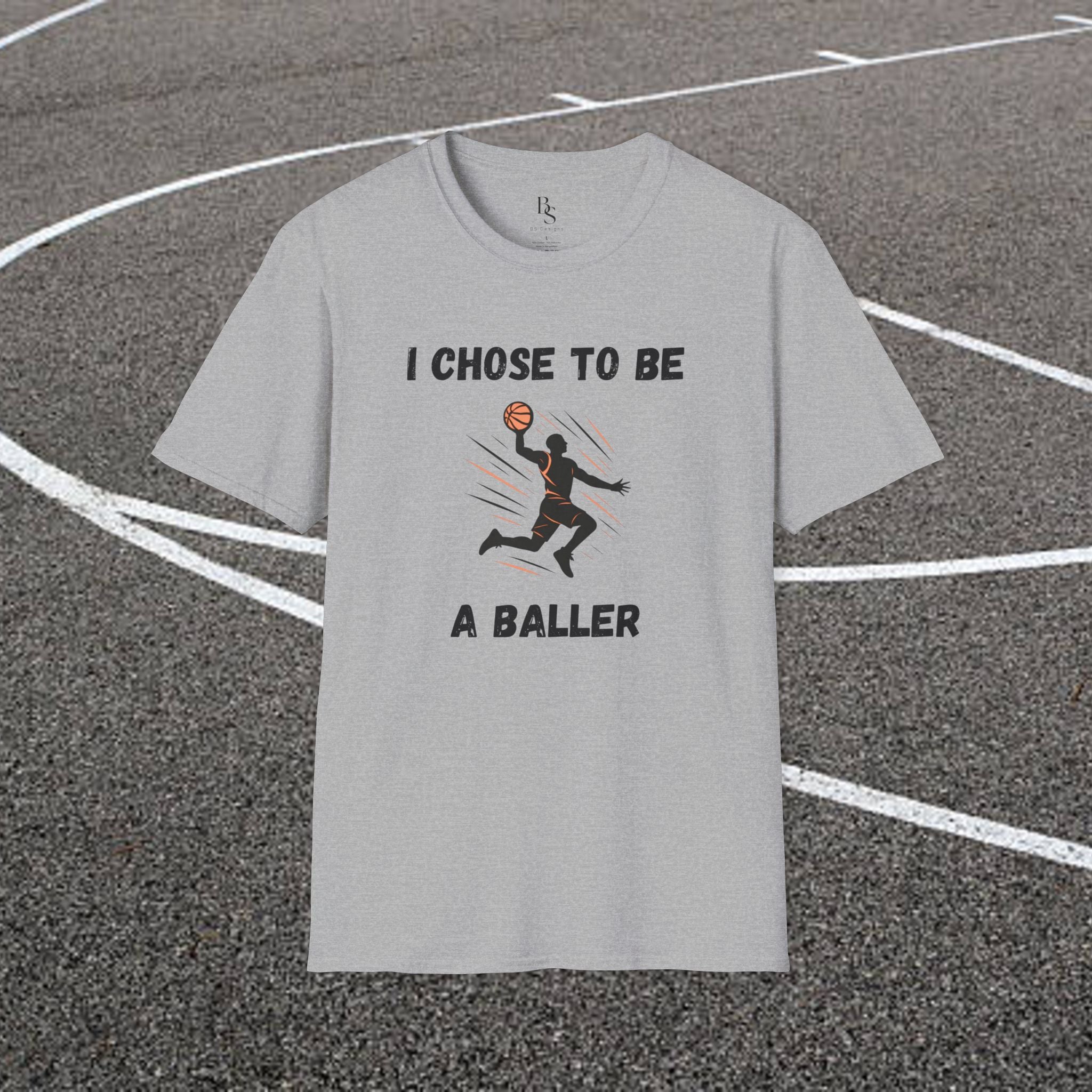 Basketball T-Shirt — "I Chose to Be a Baller" Motivational Tee