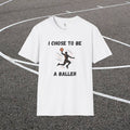 Basketball T-Shirt — "I Chose to Be a Baller" Motivational Tee