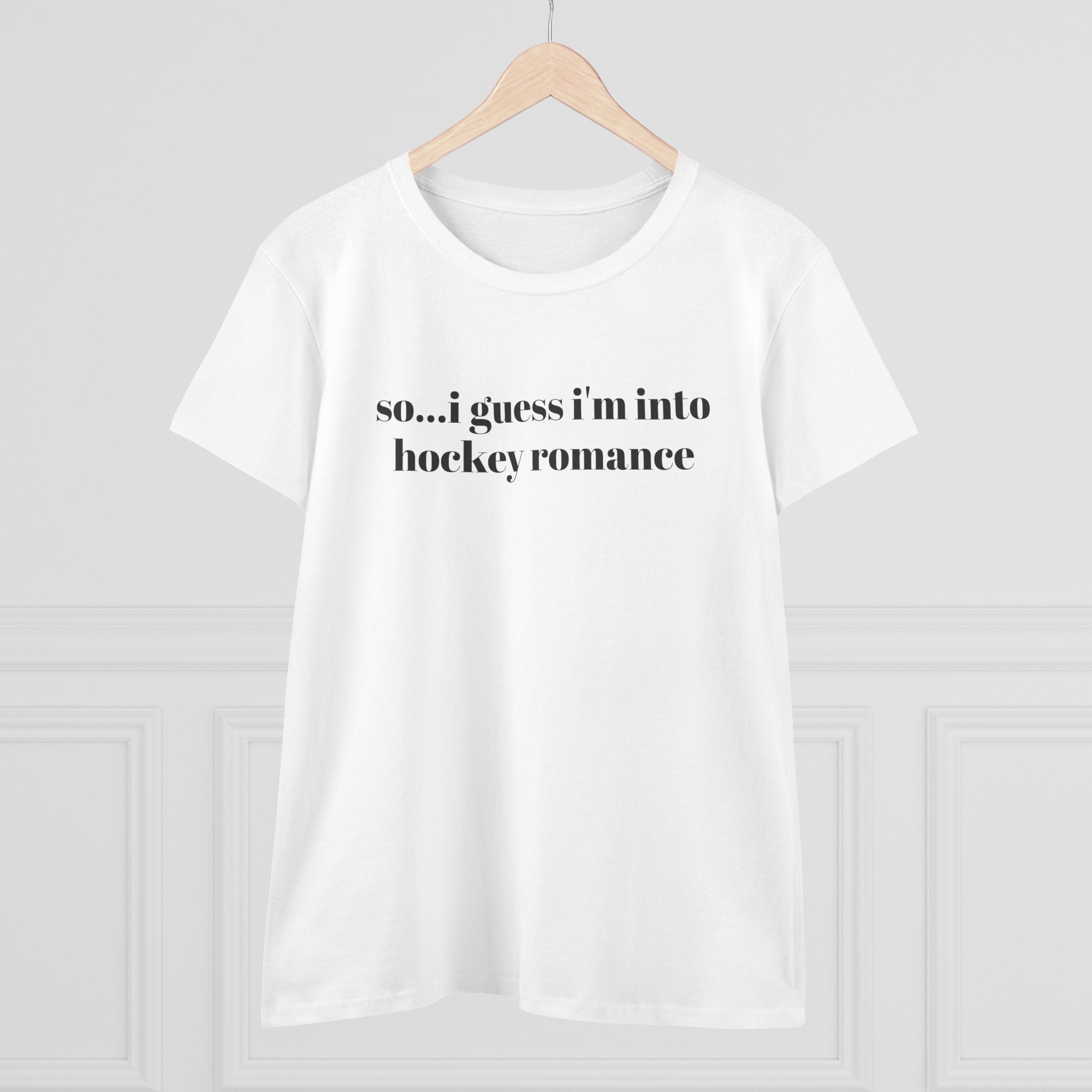 Women's Tee — "so... i guess i'm into hockey romance" Funny Hockey Fan Shirt