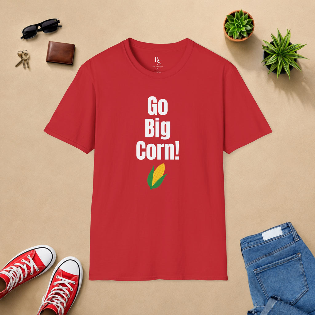 Go Big Corn! T-Shirt — Funny Corn Graphic Tee for Farmers and Nebraska Fans