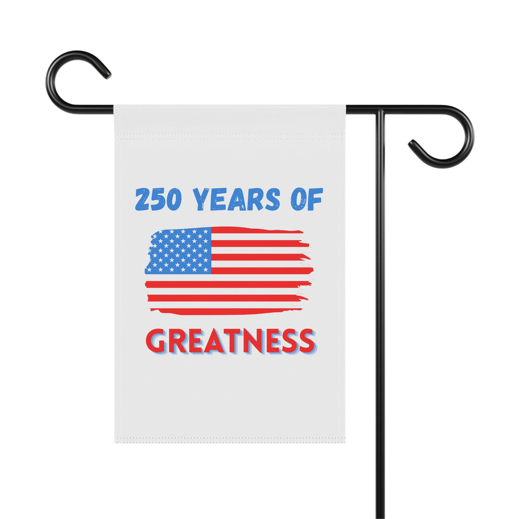Patriotic Garden Flag | "250 Years of Greatness" USA Yard Banner