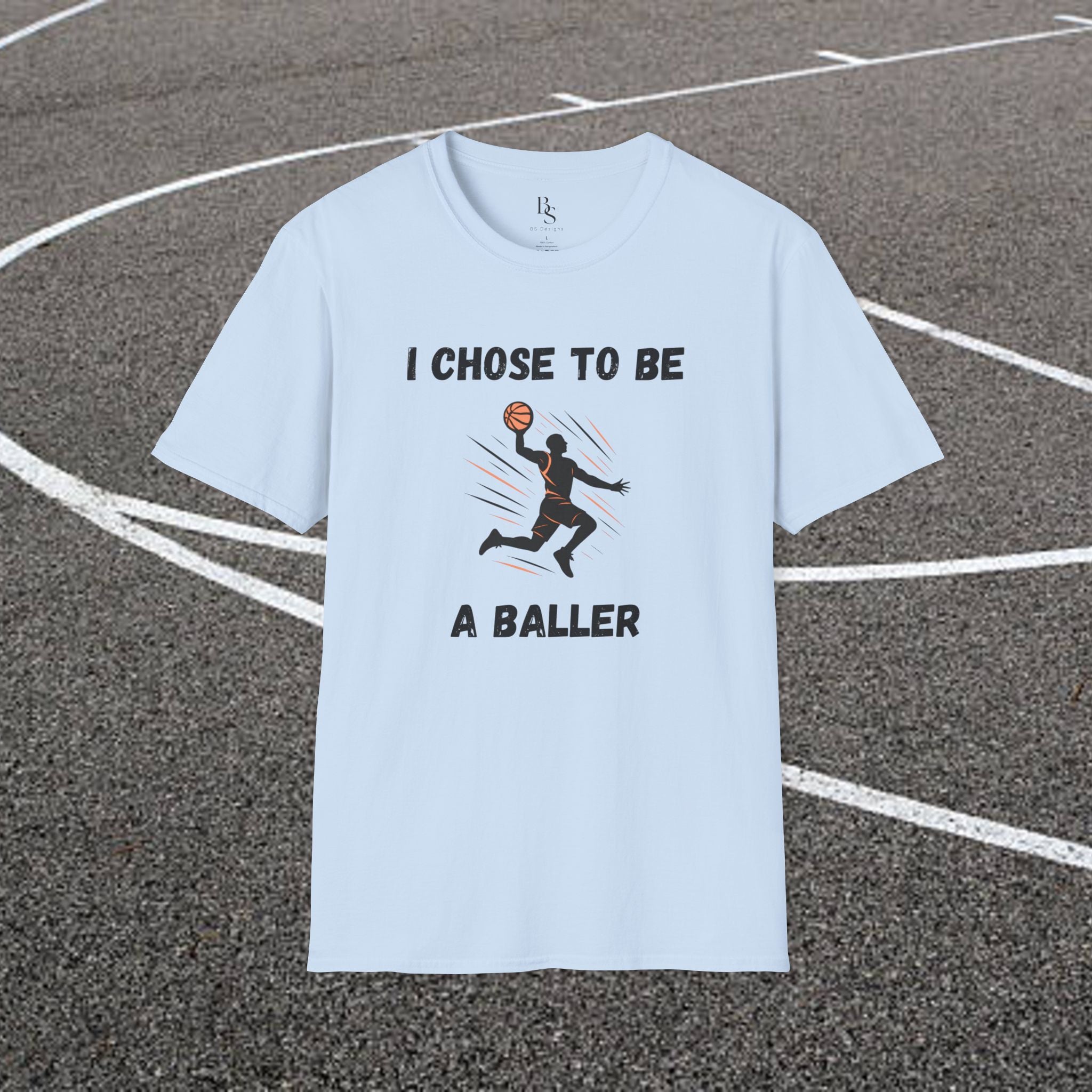 Basketball T-Shirt — "I Chose to Be a Baller" Motivational Tee