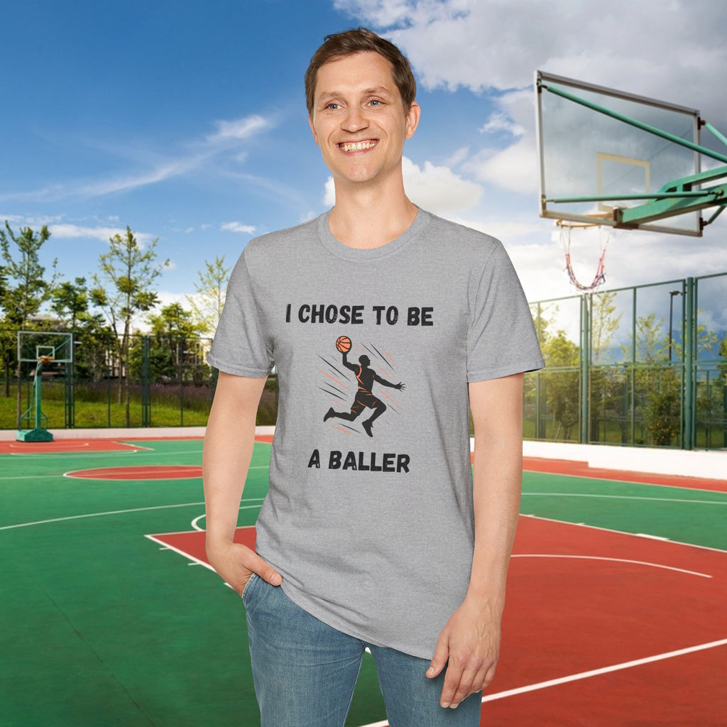 Basketball T-Shirt — "I Chose to Be a Baller" Motivational Tee