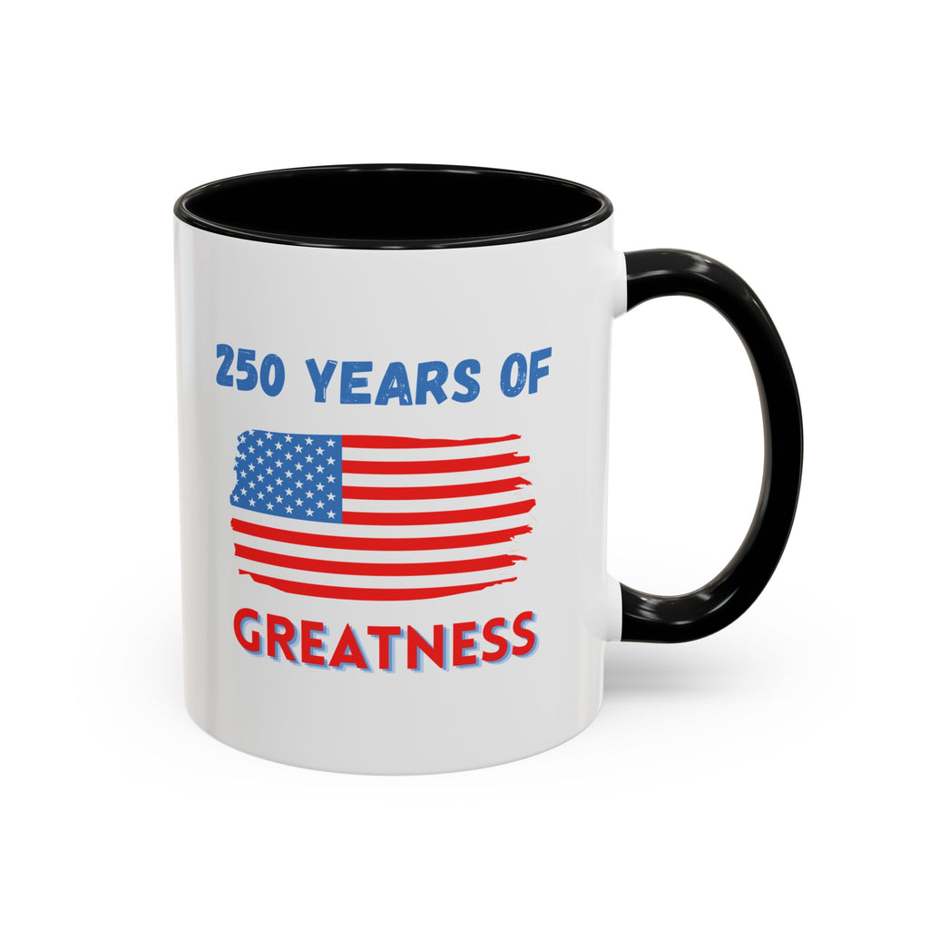 250 Years of Greatness Coffee Mug with American Flag Design (11, 15oz)